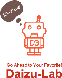 だいずらぼ Go Ahead to Your Favorite! Daizu-Lab